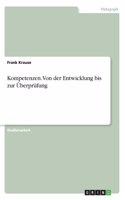 Kompetenzen. Von der Entwicklung bis zur Überprüfung
