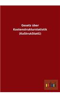 Gesetz über Kostenstrukturstatistik (KoStrukStatG)