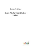 Salem Witchcraft and Cotton Mather