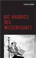 Kadaver der Wissenschaft