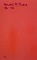 Frederic M. Thursz: 1930-1992