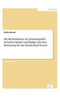 Die Rehabilitation im Spannungsfeld zwischen Bedarf und Budget und ihre Bedeutung für das Bundesland Hessen