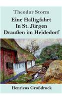 Eine Halligfahrt / In St. Jürgen / Draußen im Heidedorf (Großdruck)