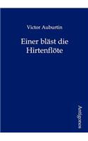 Einer bläst die Hirtenflöte