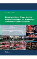 ganzheitlicher Ansatz für eine Diagnosearchitektur zur Anwendung in der Schienenfahrzeugtechnik