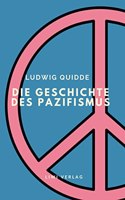 Ludwig Quidde: Die Geschichte des Pazifismus.