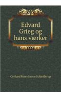 Edvard Grieg og hans værker: (Danish)