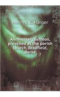 Anniversary Sermon, Preached at the Parish Church, Bradfield, Berks