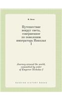 Journey around the world, committed by order of Emperor Nicholas I