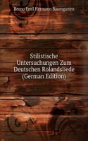 Stilistische Untersuchungen Zum Deutschen Rolandsliede (German Edition)