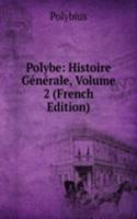 Polybe: Histoire Generale, Volume 2 (French Edition)