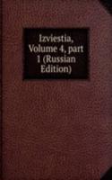 IZVIESTIA VOLUME 4 PART 1 RUSSIAN EDITI