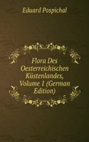 Flora Des Oesterreichischen Kustenlandes