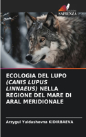 Ecologia del Lupo (Canis Lupus Linnaeus) Nella Regione del Mare Di Aral Meridionale