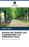 Analyse der Qualität und Zugänglichkeit von städtischen Parks