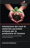 Valutazione dei suoli di materiale parentale scistoso per la produzione di Cassava