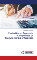 Evaluation of Economic Competence of Manufacturing Enterprises