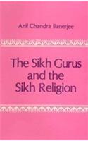 The Sikh Gurus And The Sikh Religion