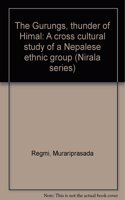 The Gurungs: Thunder of Himal- A Cross-Cultural Study of Nepalese Ethnic Group