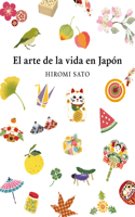 El arte de la vida en Japón / The Art of Japanese Living
