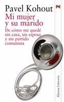 Mi mujer y su marido / My wife and her husband: De Como Me Quede Sin Casa, Sin Esposa Y Sin Partido Comunista / How I Lost My House, My Wife and Without the Communist Party