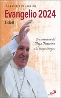 Evangelio 2024: Ciclo B. Con comentarios del Papa Francisco a los tiempos liturgicos