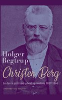 Christen Berg. En dansk politikers udviklingshistorie 1829-1866