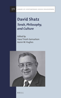 David Shatz: Torah, Philosophy, and Culture: (19 Library of Contemporary Jewish Philosophers)