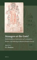 Strangers at the Gate! Multidisciplinary Explorations of Communities, Borders, and Othering in Medieval Western Europe