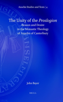 Unity of the Proslogion: Reason and Desire in the Monastic Theology of Anselm of Canterbury
