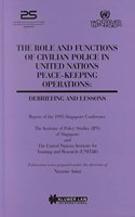 The Role and Functions of Civilian Police in United Nations Peace-Keeping Operations