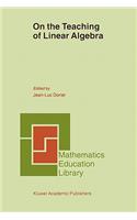 On the Teaching of Linear Algebra