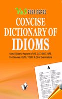 Concise Dictionary of Idioms: How to Use Idioms to Write English Attractively