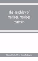 French law of marriage, marriage contracts, and divorce, and the conflict of laws arising therefrom