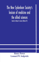 New Sydenham Society's lexicon of medicine and the allied sciences