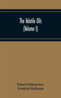 Volatile Oils (Volume I)