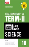 MTG 100 Percent Exam Ready Science Term 2 Class 10 Book for CBSE Board Exam 2022 - MCQs, Case Based, Short / Long Answer type Questions (Based on Latest Termwise CBSE Syllabus)