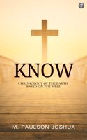 KNOW: Chronology of the Earth Based on the Bible