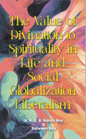 Value of Divination to Spirituality in Life and Social Globalization Liberalism