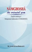 Namghosha: The Oriental Gem (English rendering of Mahapurusha Madhavadeva's Namghosha)