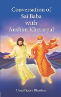 Conversation of Sai Baba with Aushim Khetarpal