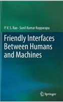 Friendly Interfaces Between Humans and Machines