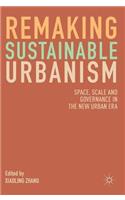 Remaking Sustainable Urbanism