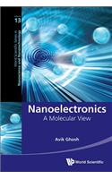 Nanoelectronics: A Molecular View