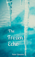 The Frozen Echo