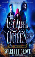 Last Alpha Queen Lib/E: Books 1-3 Boxed Set