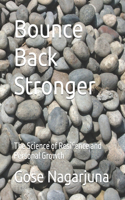 Bounce Back Stronger: The Science of Resilience and Personal Growth