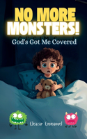 No More Monsters! God's Got Me Covered
