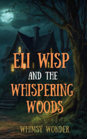 Eli Wisp and the Whispering Woods