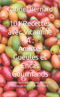 101 Recettes avec Vitamine A